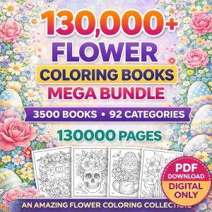 130000 Flower Coloring Pages Bundle, 3500 Books, 92 Categories (Digital Download)