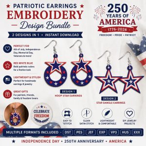 Patriotic Earrings Embroidery Design Bundle, 250 Years America, Freedom Star Earrings, 4th of July Jewelry Files , FSL machine files